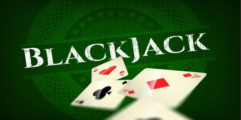 Mẹo chơi Blackjack hiệu quả dễ dàng giành chiến thắng